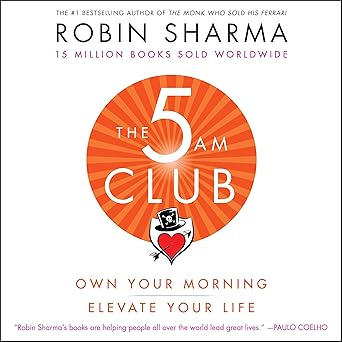 The 5AM Club: Own Your Morning. Elevate Your Life.
